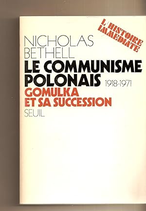 Le Communisme Polonais 1918-1971 Gomulka Et Sa Succession