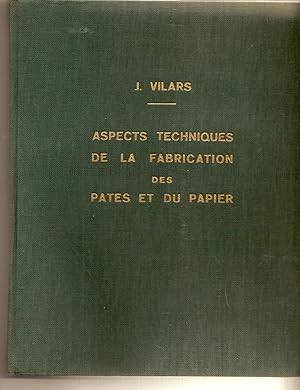 Aspects Techniques De La Fabrication Des Pates Et Du Papier