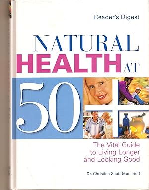 Reader's Digest Natural Health At 50 The Vital Guide to Living Longer and Looking Good