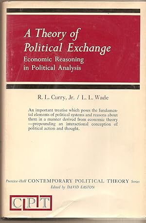 A Theory Of Political Exchange Economic Reasoning in Political Analysis