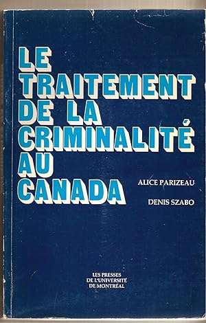 Le traitement de la criminalite au Canada