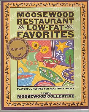 Moosewood Restaurant Low-Fat Favorites Flavorful Recipes for Healthful Meals