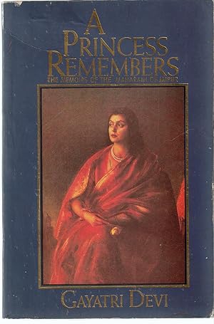 A Princess Remembers The Memoirs of the Maharani of Jaipur