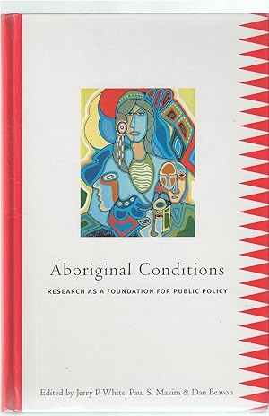Aboriginal Conditions Research As a Foundation for Public Policy