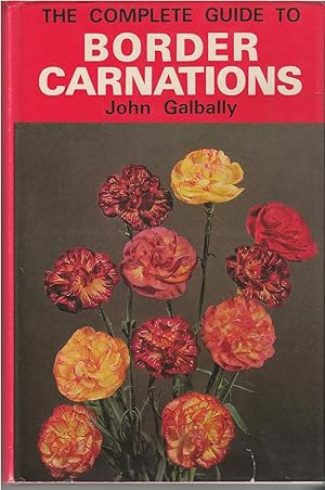 Complete Guide To Border Carnations, The