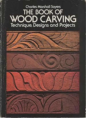Book Of Wood Carving, The Technique, Designs and Projects