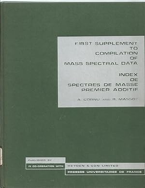 First Supplement To Compilation Of Mass Spectral Data / Index De Spectres De Masse Premier Addtif