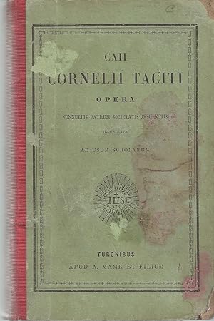 Caii Cornelii Taciti Opera. Nonnullis Patrum Societatis Jesu Notis Illustrata Ad Usum Scholarum