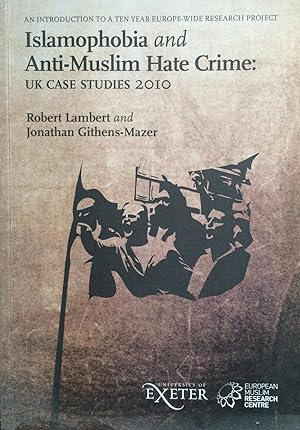 Islamophobia and Anti-Muslim Hate Crime: UK Case Studies 2010