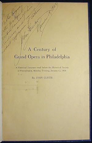 A Century of Grand Opera in Philadelphia: A Historical Summary read before the Historical Society...