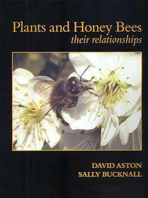 Plants and Honey Bees. Their relationships.