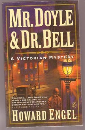 Mr. Doyle and Dr. Bell : A Victorian Mystery .(re: Sherlock Holmes)