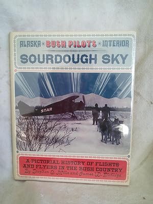 Sourdough Sky: A Pictorial History of Flights and Flyers in the Bush Country
