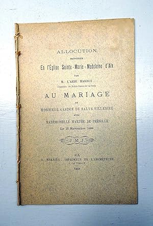 Allocution prononcée en l'Eglise Sainte Marie Madeleine d'Aix, par M. l'Abbé Marbot au mariage de...