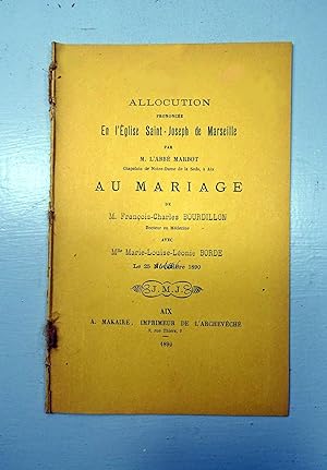 Allocution prononcée en l'Eglise Saint Joseph de Marseille par M. l'Abbé Marbot au mariage de Mon...