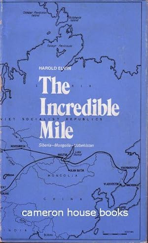 The Incredible Mile. Siberia - Mongolia - Uzbekistan