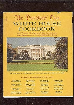 The Presidents' Own White House Cookbook