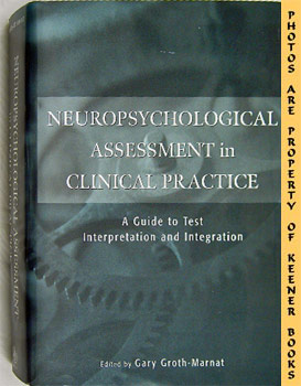 Neuropsychological Assessment In Clinical Practice : A Guide To Test Interpretation And Intergration