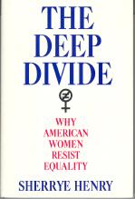 The Deep Divide: Why American Women Resist Equality