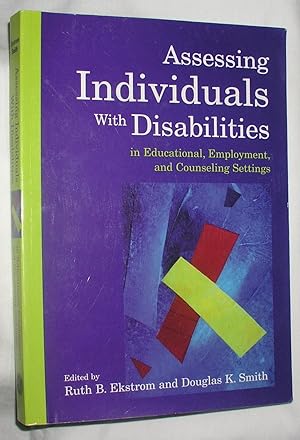 Assessing Individuals with Disabilities in Educational, Employment and Counseling Settings