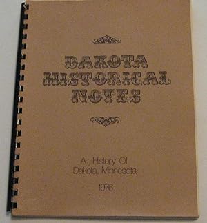 Dakota Historical Notes: A History of Dakota, Minnesota