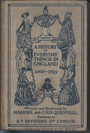 A History of Everyday Things in England 1066 - 1799 (2 Parts in One Volume)