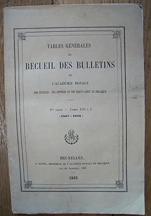 TABLES GENERALES du RECUEIL des BULLETINS de l'ACADEMIE ROYALE des Sciences