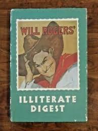 Will Rogers' Illiterate Digest