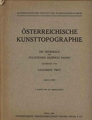 Osterreichische Kunsttopographie, Die Denkmale Des Politischen Bezirkes Baden, Band XVIII