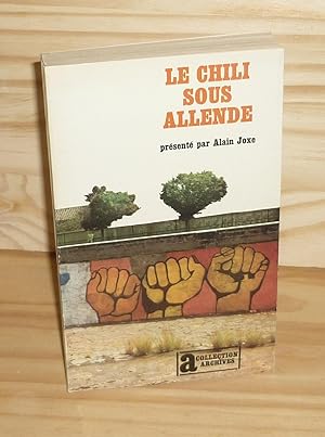 Le Chili sous Allende, Collection Archives, Paris, Gallimard-Julliard, 1974.
