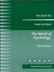 Test Bank for Wood and Wood: The World of Psychology.