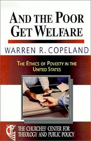 And the Poor Get Welfare: The Ethics of Poverty in the U. S.