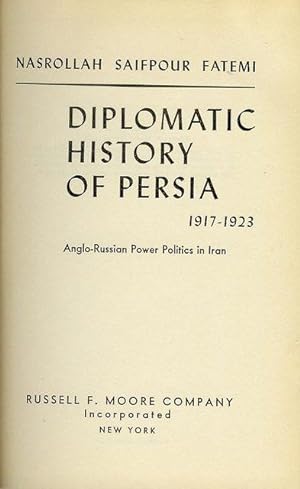 Diplomatic History of Persia 1917-1923: Anglo-Russian Power Politics in Iran