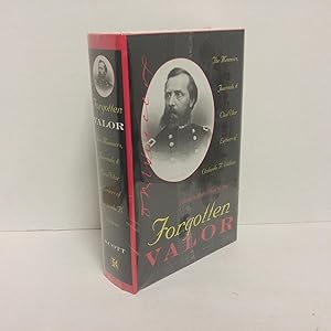 Forgotten Valor: The Memoirs, Journals, & Civil War Letters Of Orlando B. Willcox