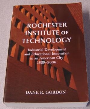 Rochester Institute Of Technology: Industrial Development And Educational Innovation In An Americ...