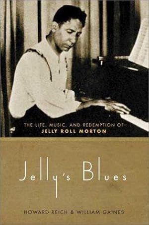 Jelly's Blues: The Life, Music, and Redemption of Jelly Roll Morton