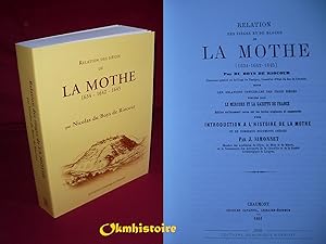 Relation des sièges de La Mothe ( 1634 - 1642 - 1645 ) suivie des relations officielles des trois...