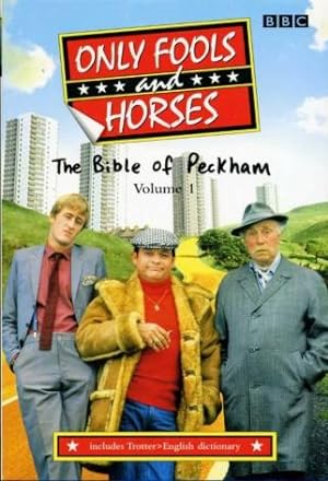 Only Fools and Horses : The Bible of Peckham Volume 1 : Peckham Concise Trotter Dictionary