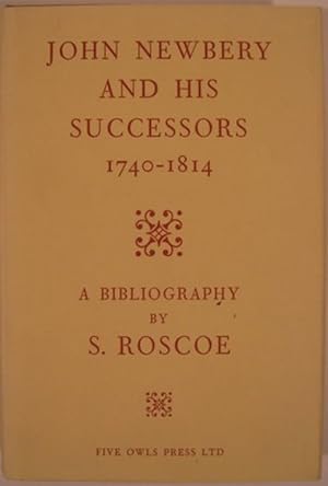 JOHN NEWBERY AND HIS SUCCESSORS 1740-1814, A BIBLIOGRAPHY