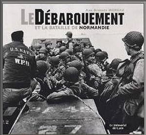 Le Débarquement et la bataille de Normandie.
