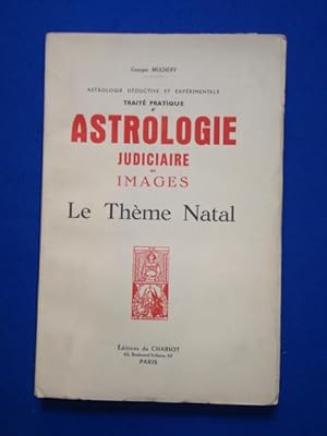 Traité pratique d'astrologie judiciaire en images : le thème natal