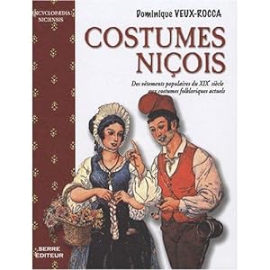 Costumes Niçois - Des vêtements populaires du XIXe siècle aux costumes folkloriques actuels.