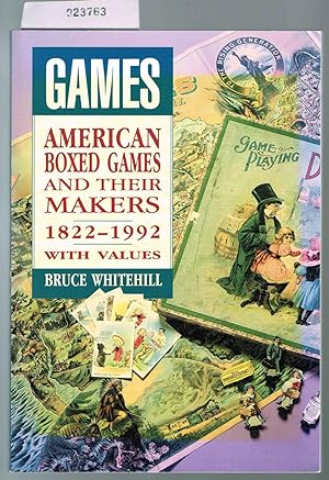 GAMES 1822-1992 With Values: AMERICAN BOXED GAMES AND THEIR MAKERS