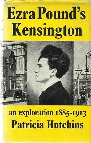 Ezra Pound's Kensington an Exploration 1885-1913.