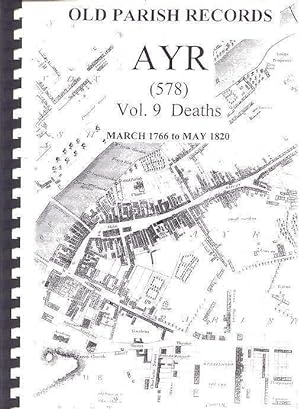 OLD PARISH RECORDS AYR (578). VOL. 9 DEATHS - MARCH 1766 TO MAY 1820.