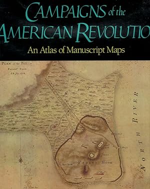 Campaigns of The American Revolution An Atlas of Manuscript Maps