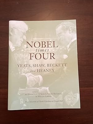 Nobel Times Four: Yeats, Shaw, Beckett and Heaney -- An Exhibition of Irish Literary Materials in...