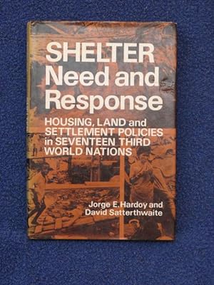 Shelter, Need and Response: Housing, Land, and Settlement Policies in Seventeen Third World Nations