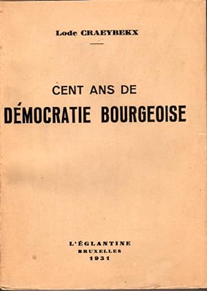 Cent ans de démocratie bourgeoise