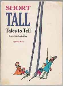 Short Tall Tales to Tell Selected from Tiny Tall Tales